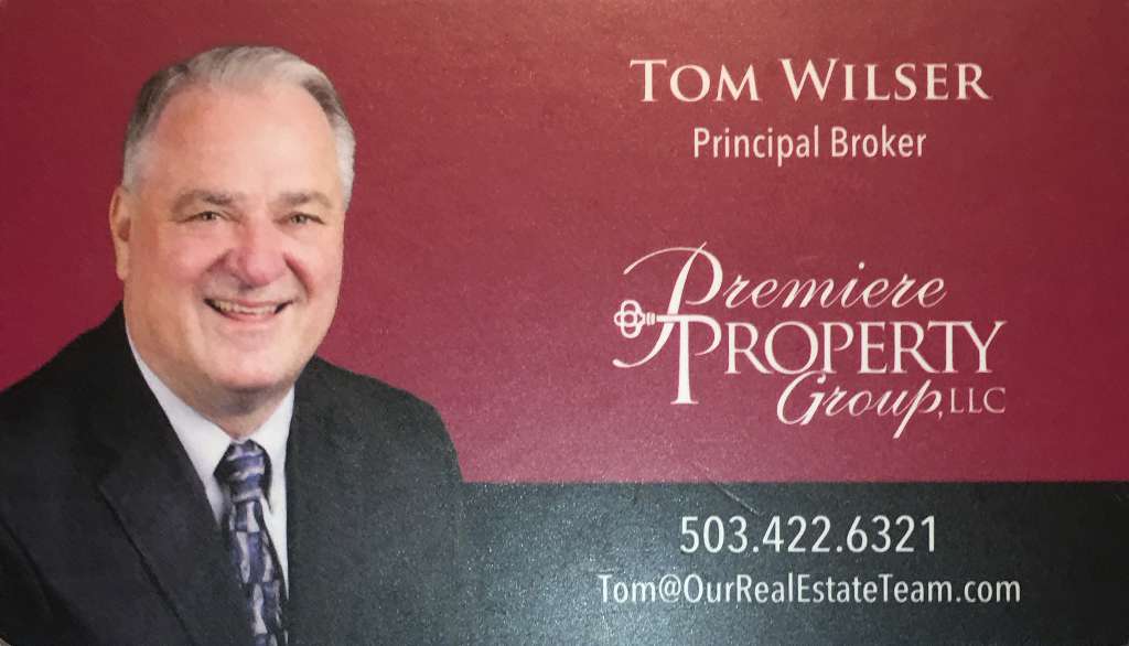 Tom Wilser, Principal Broker Licensed in the State of Oregon with Premiere Property Group, LLC